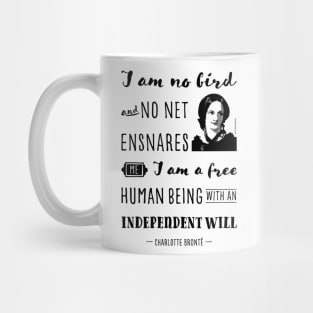 Charlotte Bronte quote I am no bird Mug